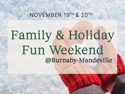 Family & Holiday Fun Weekend @ Burnaby-Mandeville