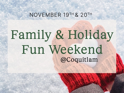 Family & Holiday Fun Weekend @ Coquitlam