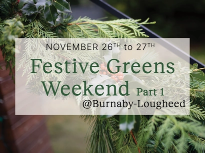 Festive Greens Weekend Part 1 @ Burnaby-Lougheed