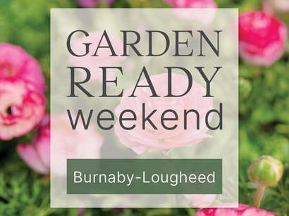 Garden Ready Weekend at Burnaby-Lougheed