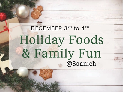 Holiday Foods & Family Fun Weekend @ Saanich